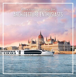 Uniworld River Cruises Archittecture Enthusiast
